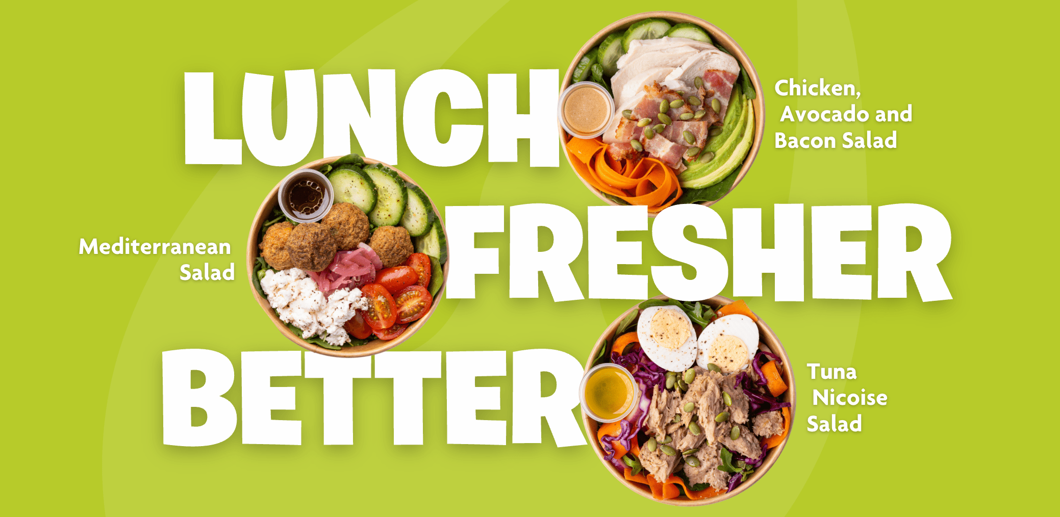 Lunch Fresher Better - Wenzel's salads including Chicken, Avocado & Bacon Salad, Mediterranean Salad and Tuna Nicoise Salad